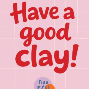 Keramik Workshop im Studio Frau Elfi – Have a good clay